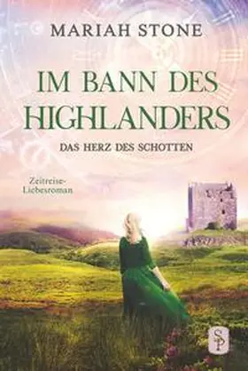 Stone |  Das Herz des Schotten - Dritter Band der Im Bann des Highlanders-Reihe | Buch |  Sack Fachmedien