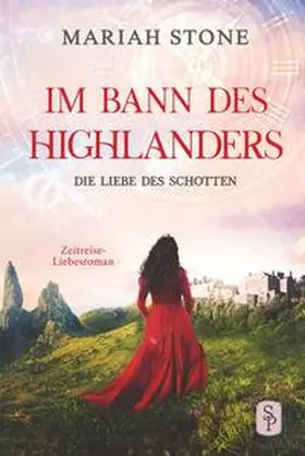 Stone |  Die Liebe des Schotten - Vierter Band der Im Bann des Highlanders-Reihe | Buch |  Sack Fachmedien