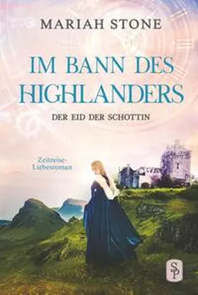 Stone |  Der Eid der Schottin - Sechster Band der Im Bann des Highlanders-Reihe | Buch |  Sack Fachmedien