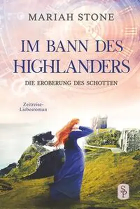 Stone |  Die Eroberung des Schotten - Neunter Band der Im Bann des Highlanders-Reihe | Buch |  Sack Fachmedien