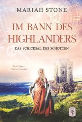 Stone |  Das Schicksal des Schotten - Zehnter Band der Im Bann des Highlanders-Reihe | Buch |  Sack Fachmedien