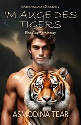 Tear |  Im Auge des Tigers - Eine Gay-Romantasy | eBook | Sack Fachmedien