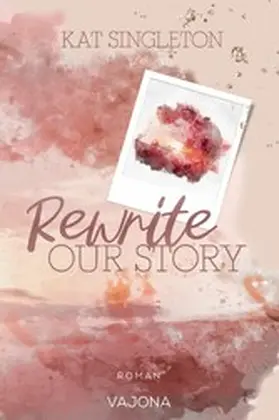 Singleton / Späth |  Rewrite Our Story | eBook | Sack Fachmedien