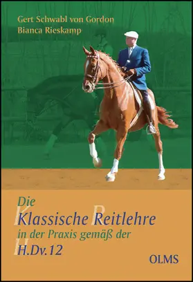 Rieskamp / Schwabl von Gordon |  Die klassische Reitlehre in der Praxis gemäß der H.Dv.12 | Buch |  Sack Fachmedien
