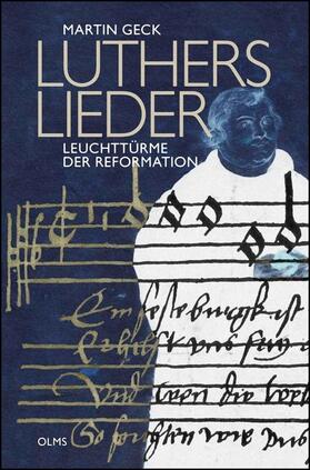 Geck |  Luthers Lieder - Leuchttürme der Reformation | Buch |  Sack Fachmedien