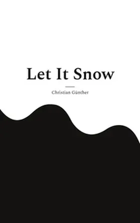 Günther |  Let It Snow | Buch |  Sack Fachmedien
