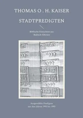 Kaiser |  Stadtpredigten. Biblische Einsichten aus `Badisch-Sibirien´ | Buch |  Sack Fachmedien