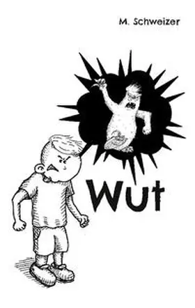 Schweizer |  Wut | Buch |  Sack Fachmedien