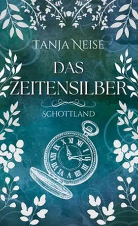 Neise |  Das Zeitensilber - Schottland | Buch |  Sack Fachmedien