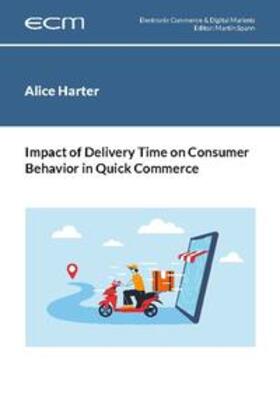 Harter / Spann | Impact of Delivery Time on Consumer Behavior in Quick Commerce | Buch | 978-3-7583-0684-6 | sack.de