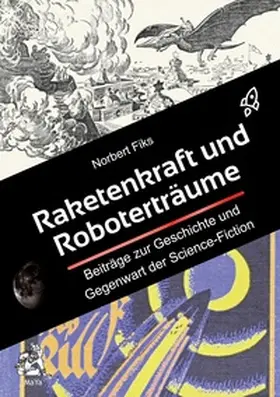 Fiks |  Raketenkraft und Roboterträume | Buch |  Sack Fachmedien