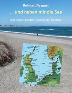 Wagner | ... und neben mir die See | Buch | 978-3-7583-0960-1 | sack.de