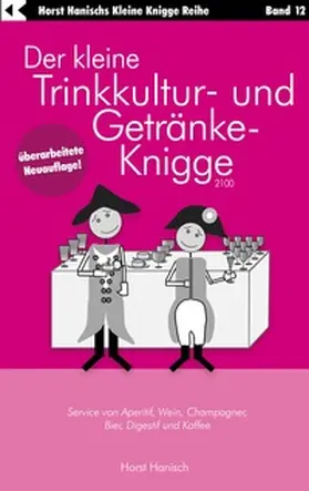 Hanisch |  Der kleine Trinkkultur- und Getränke-Knigge 2100 | Buch |  Sack Fachmedien