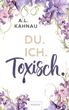 Kahnau |  Du. Ich. Toxisch | Buch |  Sack Fachmedien