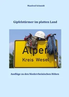Schmidt |  Gipfelstürmer im platten Land | Buch |  Sack Fachmedien