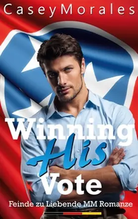 Morales |  Winning His Vote | Buch |  Sack Fachmedien