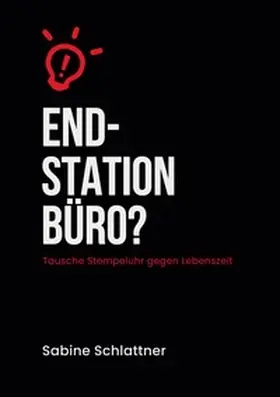 Schlattner |  Endstation Büro? | Buch |  Sack Fachmedien