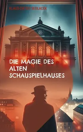 Sedlacek |  Die Magie des alten Schauspielhauses | Buch |  Sack Fachmedien