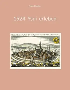 Martin |  1524 Ysni erleben | Buch |  Sack Fachmedien