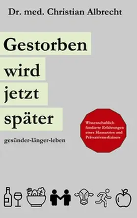 Albrecht |  Gestorben wird jetzt später | Buch |  Sack Fachmedien