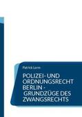 Lerm |  Polizei- und Ordnungsrecht Berlin - Grundzüge des Zwangsrechts | Buch |  Sack Fachmedien