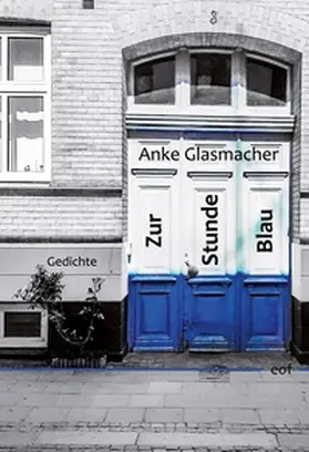 Glasmacher |  Zur Stunde Blau | Buch |  Sack Fachmedien