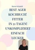 Schmidt |  Fitter in 21 Tagen das einfache Kochbuch für jung und alt! | Buch |  Sack Fachmedien