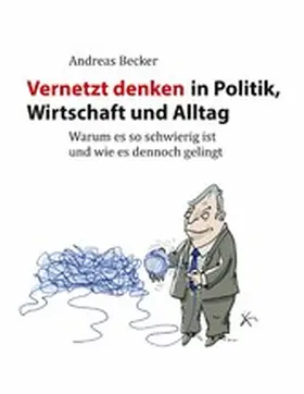 Becker |  Vernetzt denken in Politik, Wirtschaft und Alltag | eBook | Sack Fachmedien