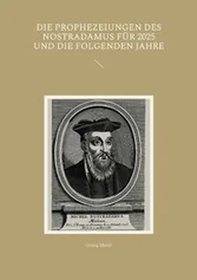 Meier |  Die Prophezeiungen des Nostradamus für 2025 und die folgenden Jahre | eBook | Sack Fachmedien