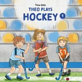 Götz |  Theo plays Hockey | eBook | Sack Fachmedien