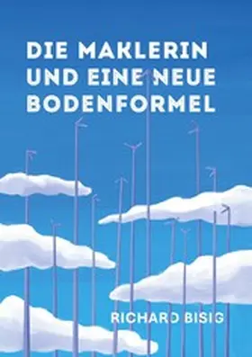 Bisig |  Die Maklerin und eine neue Bodenformel | eBook | Sack Fachmedien