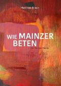 Braun |  Wie Mainzer beten | eBook | Sack Fachmedien