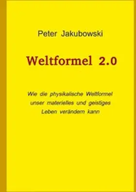 Jakubowski |  Weltformel 2.0 | eBook | Sack Fachmedien