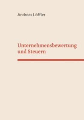 Löffler | Unternehmensbewertung und Steuern | E-Book | sack.de