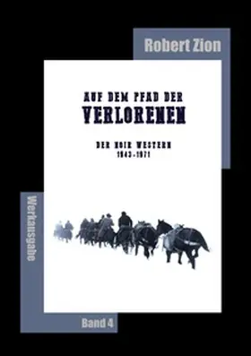 Zion |  Auf dem Pfad der Verlorenen - Der Noir Western, 1943-1971 | Buch |  Sack Fachmedien