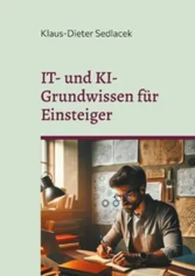 Sedlacek |  IT- und KI-Grundwissen für Einsteiger | eBook | Sack Fachmedien