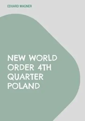 Wagner |  New World Order 4th Quarter Poland | eBook | Sack Fachmedien