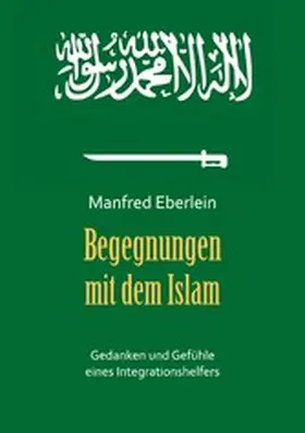 Eberlein |  Begegnungen mit dem Islam | eBook | Sack Fachmedien