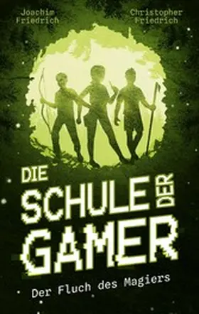 Friedrich |  Die Schule der Gamer | eBook | Sack Fachmedien