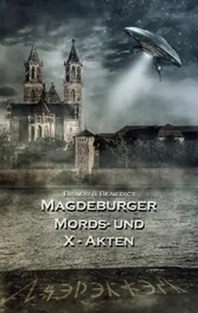 Braesi / Benedict |  Magdeburger Mords- und X-Akten | eBook | Sack Fachmedien