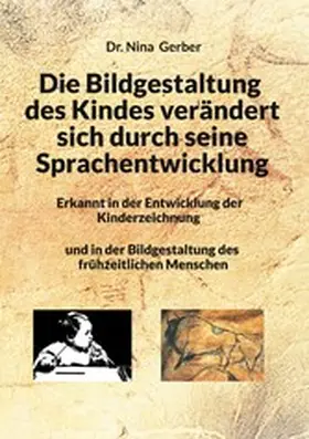 Gerber |  Die Bildgestaltung des Kindes verändert sich durch seine Sprachentwicklung | eBook | Sack Fachmedien