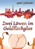 Schneider |  Zwei Löwen im Goldfischglas | eBook | Sack Fachmedien