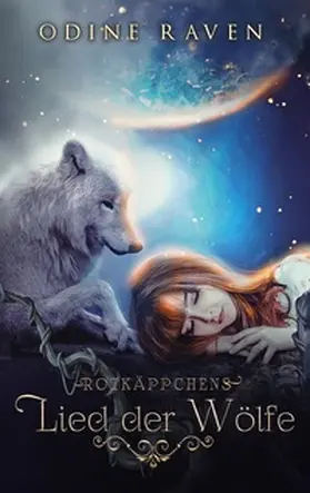 Raven |  Rotkäppchens Lied der Wölfe | Buch |  Sack Fachmedien