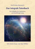 Weinreich / Wilber |  Das integrale Totenbuch | Buch |  Sack Fachmedien