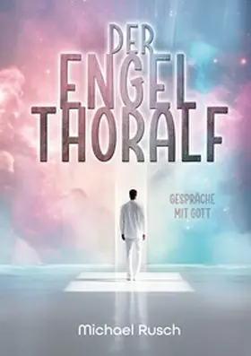 Rusch |  Der Engel Thoralf | Buch |  Sack Fachmedien