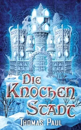 Paul |  Die Knochenstadt | Buch |  Sack Fachmedien