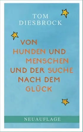 Diesbrock |  Von Hunden und Menschen und der Suche nach dem Glück | Buch |  Sack Fachmedien