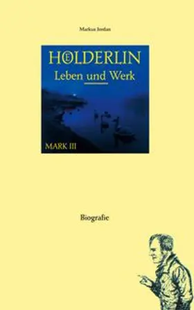 Jordan |  Hölderlin: Leben und Werk (Mark III) | Buch |  Sack Fachmedien