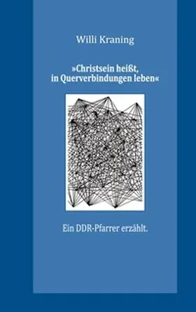 Kraning |  'Christsein heißt, in Querverbindungen leben' | Buch |  Sack Fachmedien