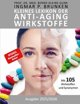 Brunken / Kleine-Gunk |  Kleines Lexikon der Anti-Aging-Wirkstoffe | Buch |  Sack Fachmedien